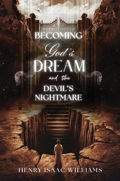 Becoming God's Dream and the Devil's Nightmare, Henry Isaac Williams - Paperback - 9781955297868