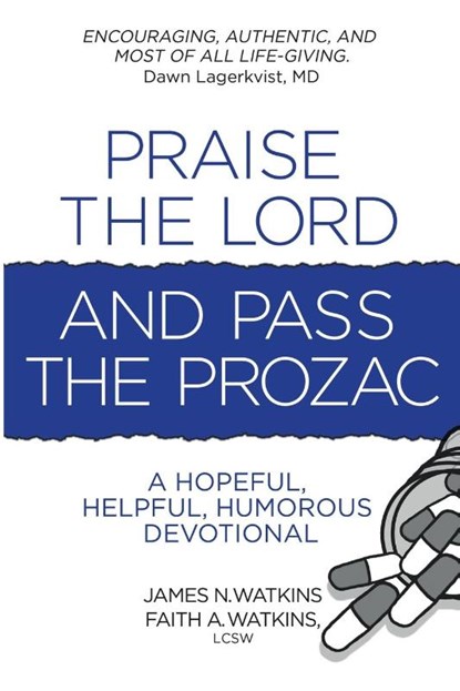 Praise the Lord and Pass the Prozac, James N Watkins - Paperback - 9781955309042