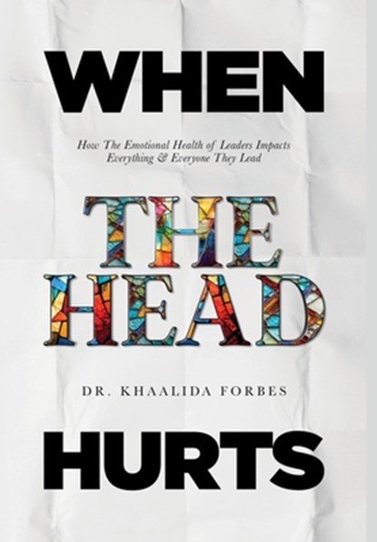 When The Head Hurts, Khaalida Forbes - Gebonden - 9781955316729