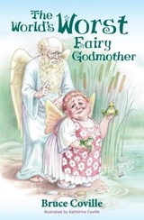 The World's Worst Fairy Godmother - Bruce Coville - 9781955324014