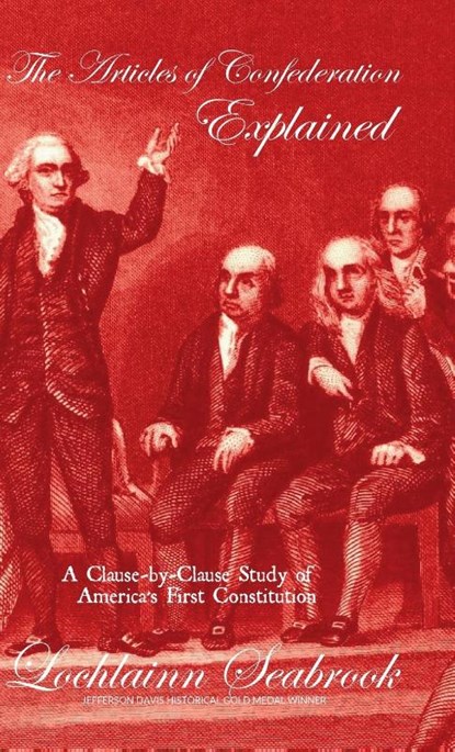 The Articles of Confederation Explained, Lochlainn Seabrook - Gebonden - 9781955351126