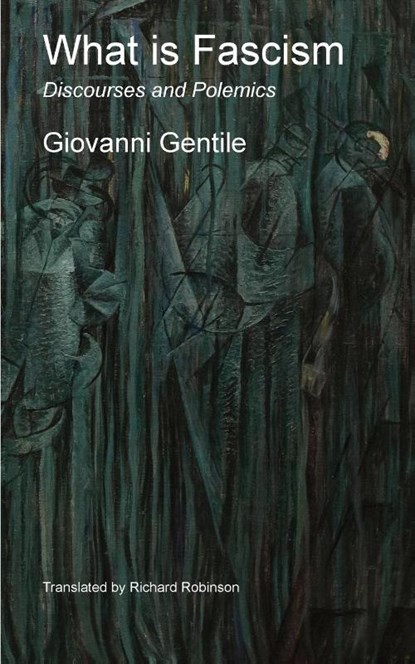 What is Fascism, Giovanni Gentile - Paperback - 9781955392365
