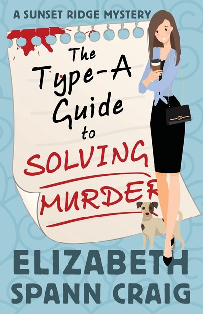 The Type-A Guide to Solving Murder, Elizabeth Spann Craig - Paperback - 9781955395328