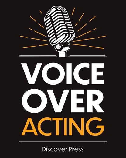 Voice Over Acting, Discover Press - Paperback - 9781955423014