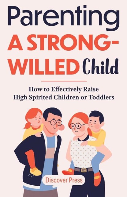 Parenting a Strong-Willed Child, Discover Press - Paperback - 9781955423076
