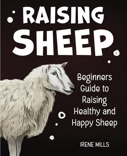 Raising Sheep, Irene Mills - Paperback - 9781955423199