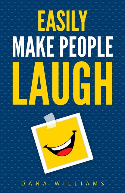 Easily Make People Laugh, Dana Williams - Paperback - 9781955423410