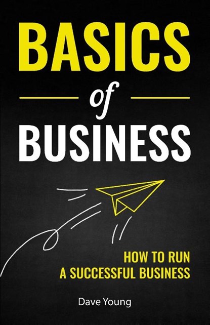 Basics of Business, Dave Young - Paperback - 9781955423434