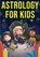 Astrology for Kids, Discover Press - Paperback - 9781955423526