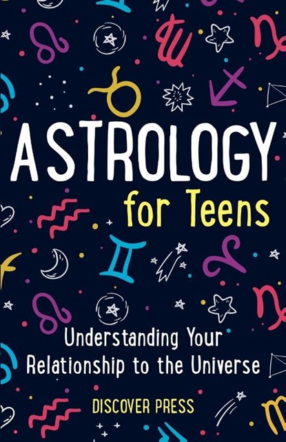 Astrology for Teens, Discover Press - Paperback - 9781955423816