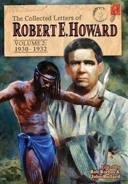The Collected Letters of Robert E. Howard, Volume 2: Volume 2 1930-1932, Robert E. Howard - Gebonden - 9781955446020