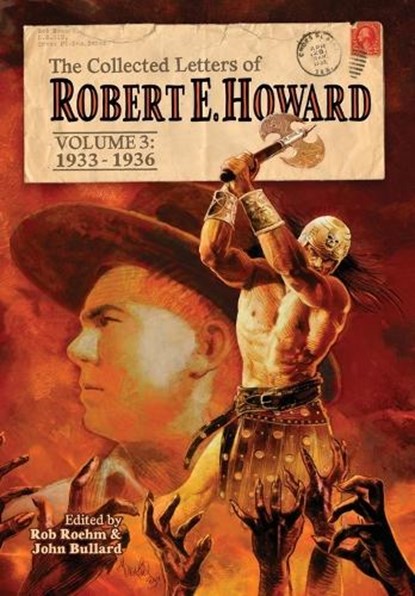 The Collected Letters of Robert E. Howard, Volume 3, Robert E Howard - Gebonden - 9781955446044