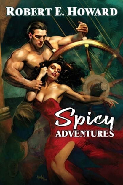 Spicy Adventures, Robert E. Howard - Paperback - 9781955446174