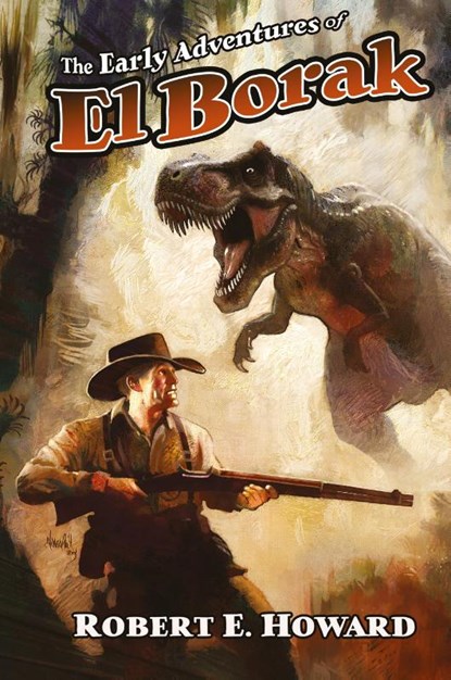 The Early Adventures of El Borak, Robert E. Howard - Paperback - 9781955446211