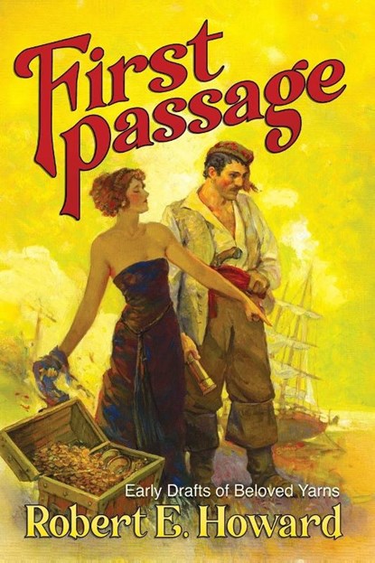 First Passage - Early Drafts of Beloved Yarns by Robert E. Howard, Robert E Howard - Paperback - 9781955446730