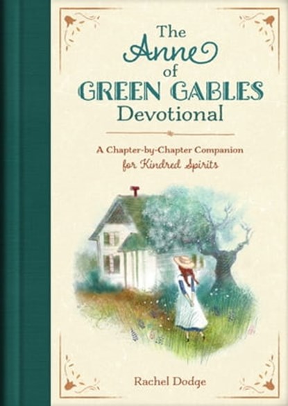 The Anne of Green Gables Devotional, Rachel Dodge - Ebook - 9781955449014
