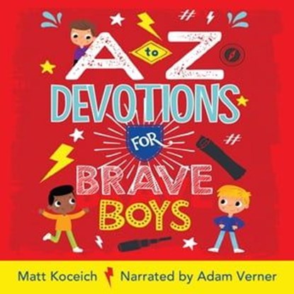 A to Z Devotions for Brave Boys (ReadAloud), Matt Koceich - Ebook - 9781955449038