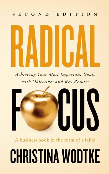 Radical Focus SECOND EDITION, Christina R Wodtke - Paperback - 9781955469012