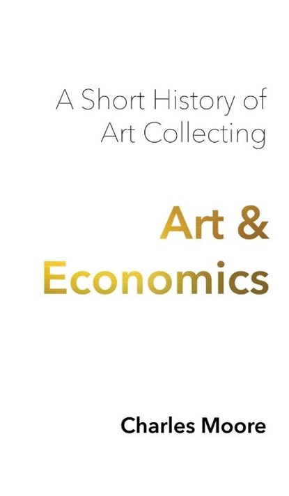 Art and Economics, Charles Moore - Gebonden - 9781955496124