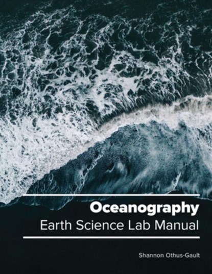 Oceanography: Earth Science Lab Manual, Shannon Othus-Gault - Paperback - 9781955499408