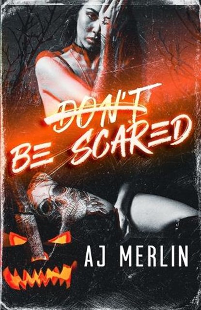 Don't Be Scared, Aj Merlin - Paperback - 9781955540322
