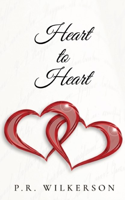 Heart to Heart, P R Wilkerson - Paperback - 9781955541022