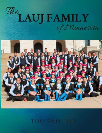 The Lauj Family of Minnesota, Tou Pao Lor - Paperback - 9781955541497