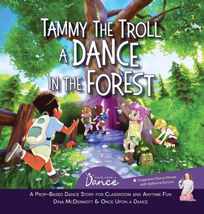 Tammy the Troll, Once Upon A Dance ; Dina McDermott - Gebonden - 9781955555661