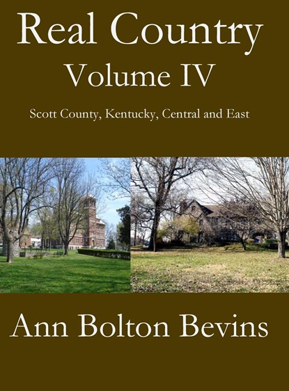 Real Country Volume IV South Scott County, Kentucky, Central and East, Ann Bolton Bevins - Gebonden - 9781955581462