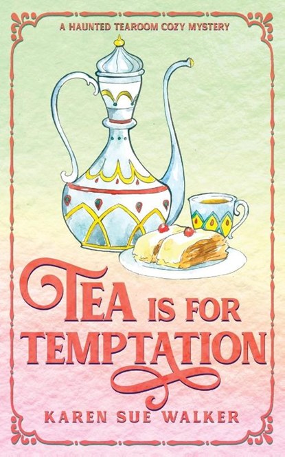 Tea is for Temptation, Karen Sue Walker - Paperback - 9781955610155