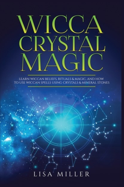 Wicca Crystal Magic, Lisa Miller - Paperback - 9781955617024