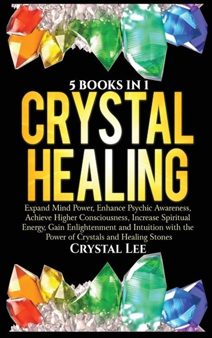 Crystal Healing, Crystal Lee - Gebonden - 9781955617079