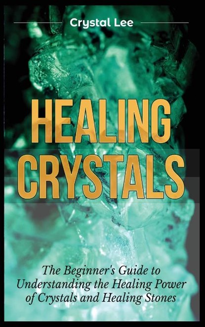 Healing Crystals, Crystal Lee - Gebonden - 9781955617093
