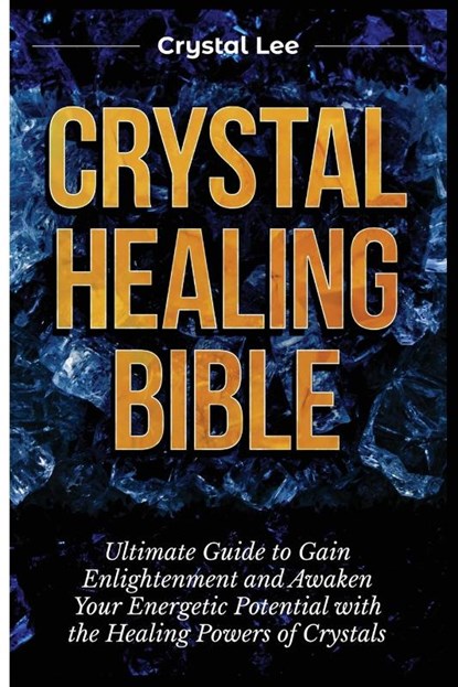 Crystal Healing Bible, Crystal Lee - Paperback - 9781955617147