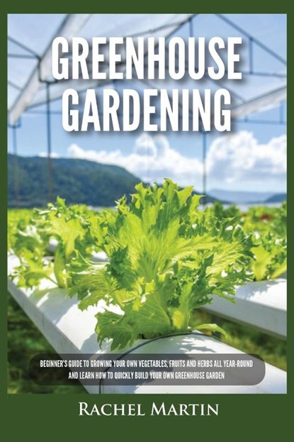 Greenhouse Gardening, Rachel Martin - Paperback - 9781955617260
