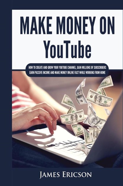 Make Money On YouTube, James Ericson - Gebonden - 9781955617413