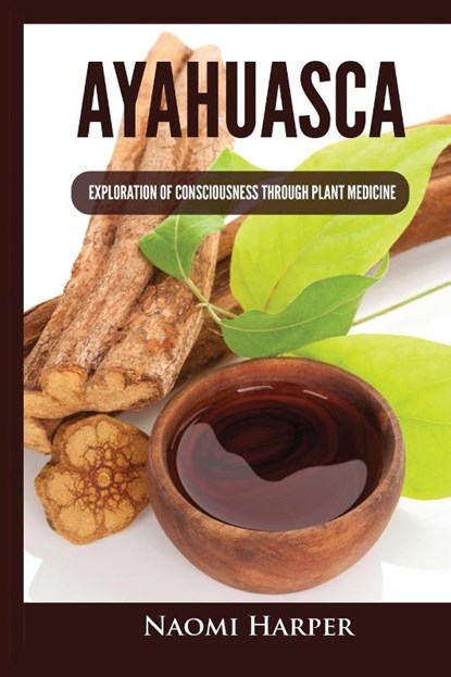Ayahuasca, Naomi Harper - Paperback - 9781955617482