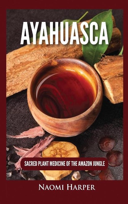 Ayahuasca, Naomi Harper - Gebonden - 9781955617512
