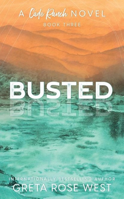 Busted - a Cade Ranch Special Edition (Book Three), Greta Rose West - Paperback - 9781955633185