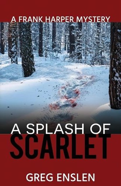 A Splash of Scarlet, Greg Enslen - Paperback - 9781955640091