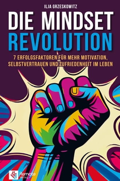 Die Mindset Revolution, Ilja Grzeskowitz - Ebook - 9781955655934