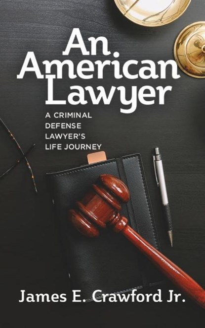 An American Lawyer, James E Crawford - Gebonden - 9781955656252