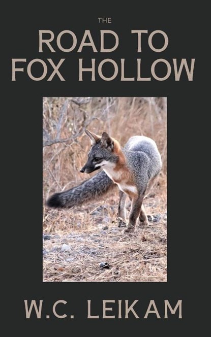 The Road to Fox Hollow, Leikam WC Leikam - Paperback - 9781955690072