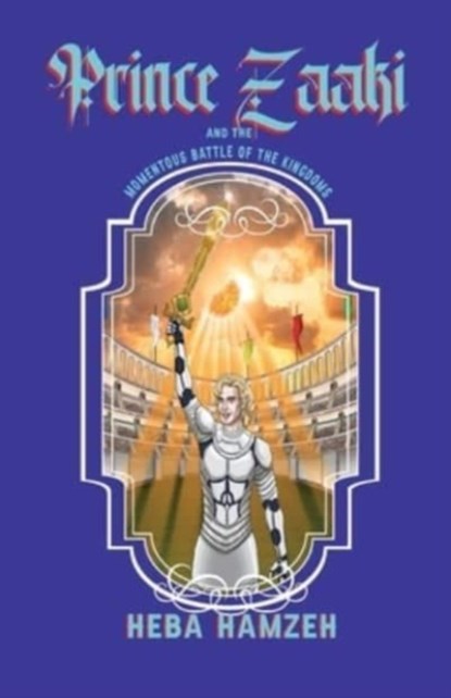 Prince Zaaki and the Momentous Battle of the Kingdoms, Heba Hamzeh - Paperback - 9781955690102