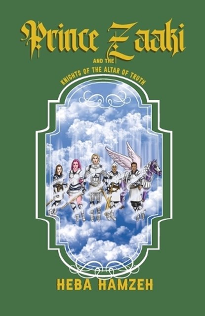 Prince Zaaki and the Knights of the Altar of Truth, Heba Hamzeh - Paperback - 9781955690348