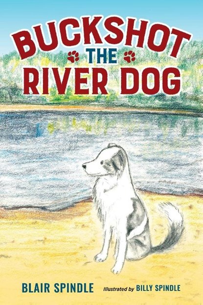 Buckshot the River Dog, Blair Spindle - Paperback - 9781955707220