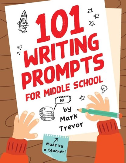 101 Writing Prompts for Middle School, Mark Trevor - Paperback - 9781955731034
