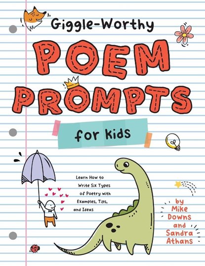 Giggle-Worthy Poem Prompts for Kids, Sandra K. Athans ; Mike Downs - Paperback - 9781955731119