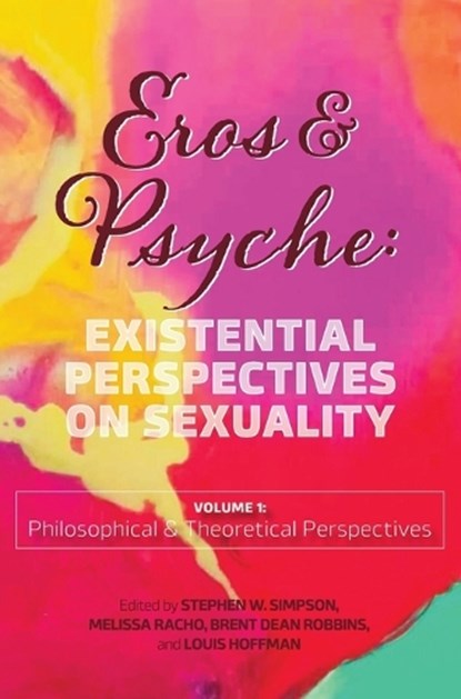Eros & Psyche (Volume 1: Existential Perspectives on Sexuality, Stephen W. Simpson - Gebonden - 9781955737302