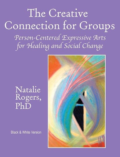 The Creative Connection for Groups, Natalie Rogers - Gebonden - 9781955737548
